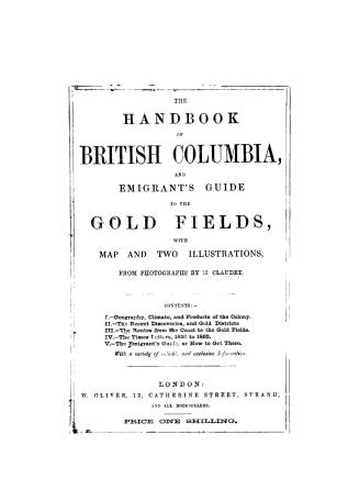The Handbook of British Columbia, and emigrant's guide to the gold fields