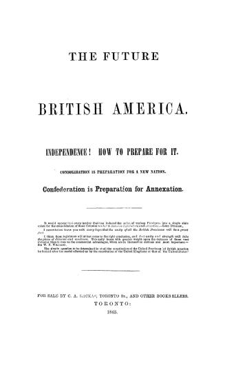 The future of British America, independence! how to prepare for it, consolidation is preparation for a new nation, confederation is preparation for annexation