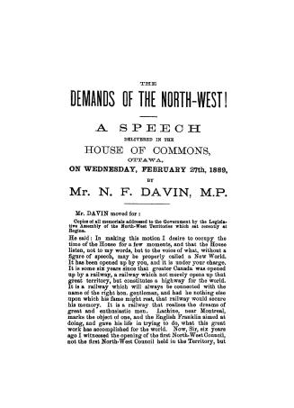The demands of the North-west! a speech delivered in the House of commons, Ottawa, on Wednesday, February 27th, 1889