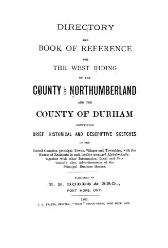 Directory and book of reference for the west riding of the County of Northumberland and the County of Durham, containing brief historical and descript(...)