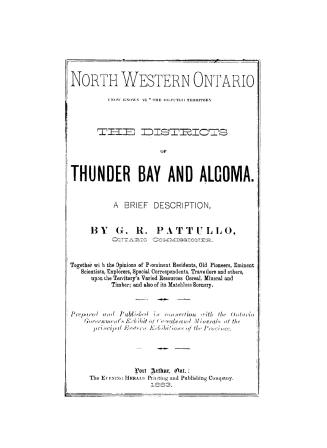 North western Ontario (now known as ''the disputed territory''), the districts of Thunder Bay and Algoma, a brief description...together with the opin(...)