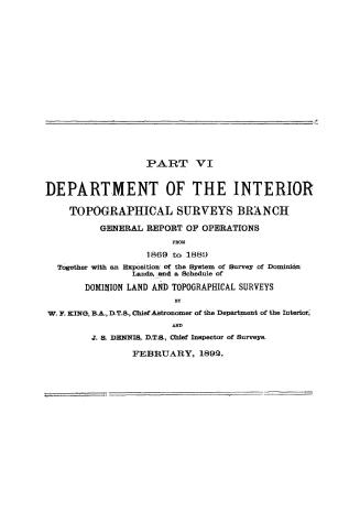 General report of operations from 1869 to 1889 : together with an exposition of the system of survey of dominion lands, and a schedule of dominion land and topograhpical surveys