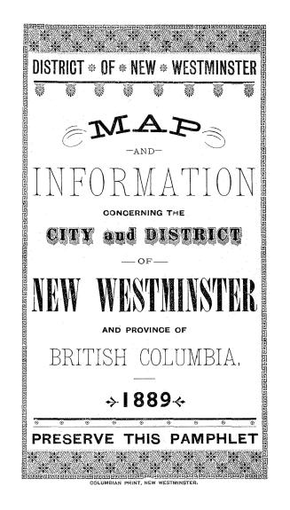Map and information concerning the city and district of New Westminster and province of British Columbia, 1889