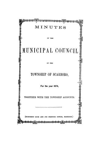 Minutes of the Municipal Council of the Township of Scarboro'