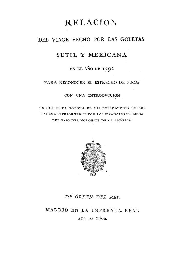 Relacion del viage hecho por las goletas Sutil y Mexicana en el a?o de 1792 para reconocer el Estrecho de Fuca
