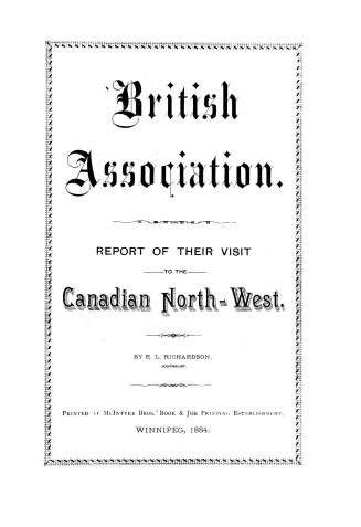 Report of the visit of the British association to the Canadian North-west