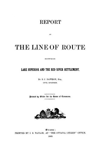 Report on the line of route between Lake Superior and the Red River Settlement