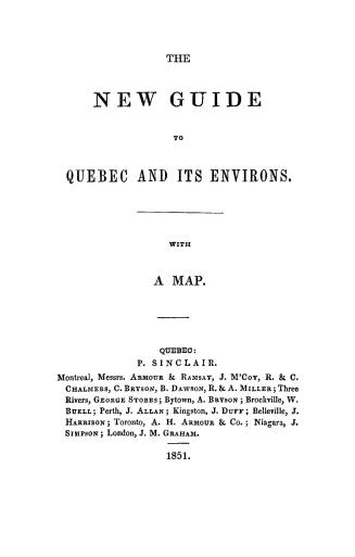 The new guide to Quebec and its environs: with a map.