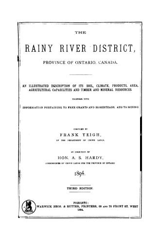 The Rainy River District, province of Ontario, Canada, an illustrated description of its soil, climate, products, area, agricultural capabilities, an (...)