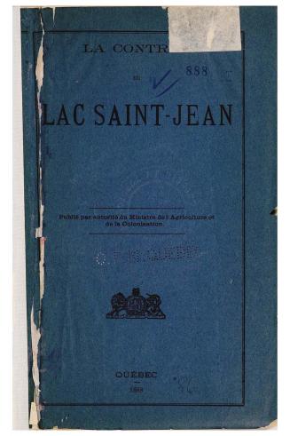La contrée du Lac Saint-Jean. Publié par autorité du Ministre de l'Agriculture et de la colonisation