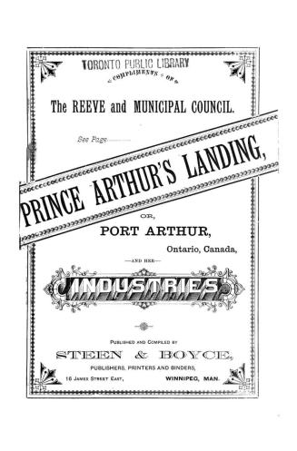 Prince Arthur's landing, or, Port Arthur, Ontario, Canada, ''the silver gate'' and her leading industries
