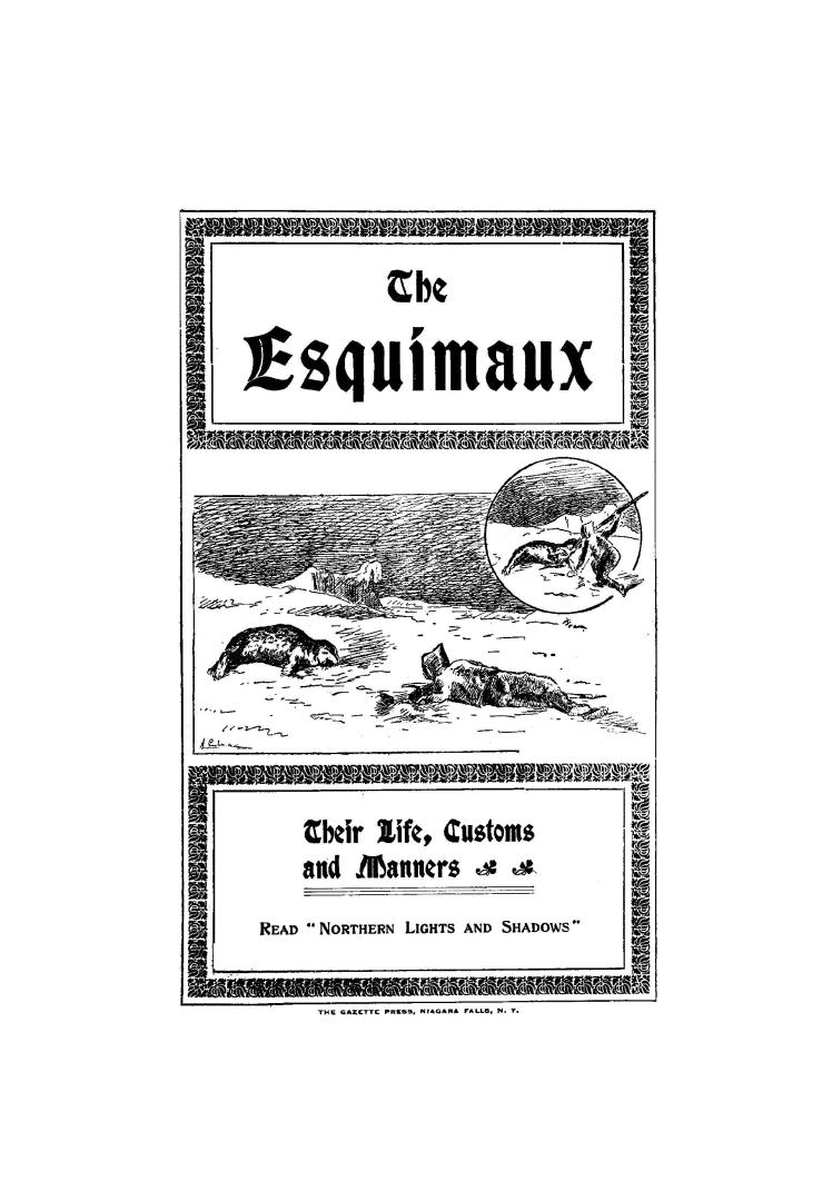 The Esquimaux, their life, customs and manners