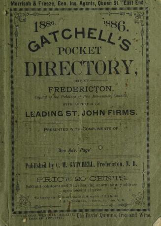 Gatchell's pocket directory, city of Fredericton, capital of the province of New Brunswick, Canada, with appendix of leading St. John firms