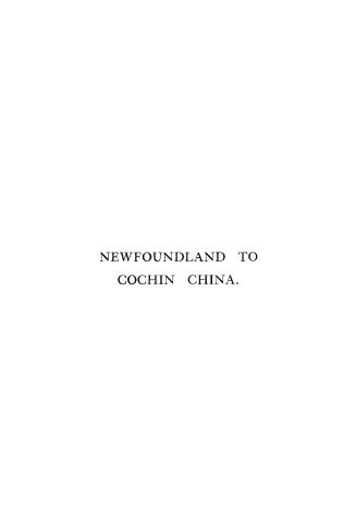 Newfoundland to Cochin China : by the golden wave, New Nippon, and the Forbidden city