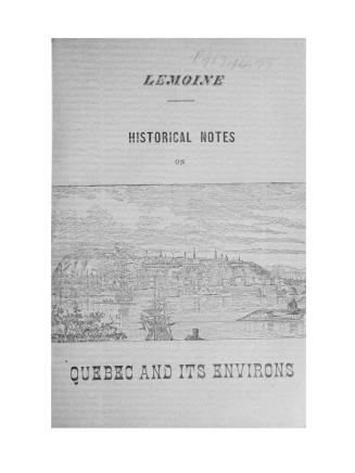 Historical notes on Quebec and its environs