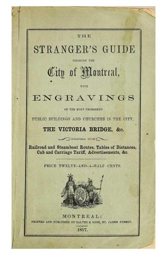 The Stranger's guide through the city of Montreal, with engravings of the most prominent public buildings and churches in the city, the Victoria Bridg(...)