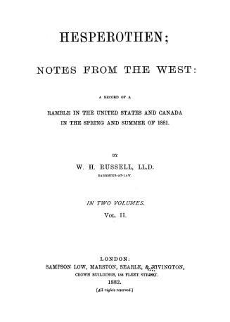 Hesperothen, notes from the West, a record of a ramble in the United States and Canada in the spring and summer of 1881