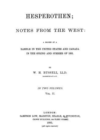Hesperothen, notes from the West, a record of a ramble in the United States and Canada in the spring and summer of 1881