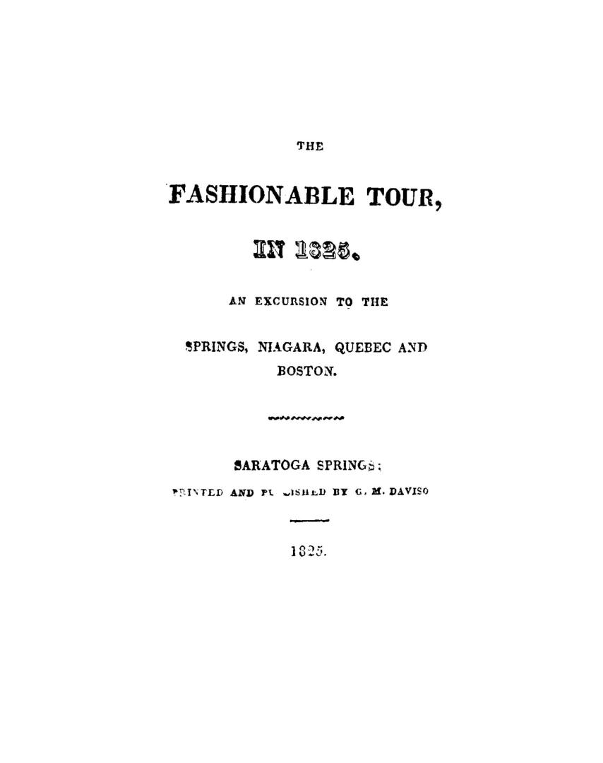 The fashionable tour, in 1825: An excursion to the Springs, Niagara, Quebec and Boston.