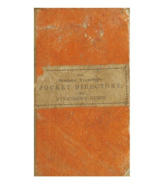 The Western traveller's pocket directory and stranger's guide, exhibiting distances on the principal canal and stage routes in the state of New-York a(...)