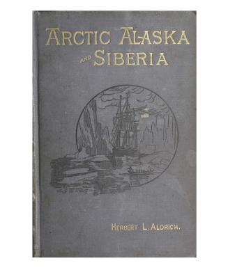 Arctic Alaska and Siberia, or, Eight months with the Arctic whalemen