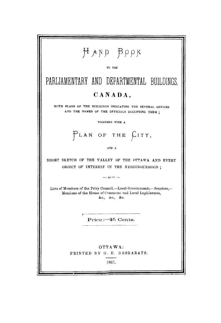 Hand book to the Parliamentary and departmental buildings, Canada, with plans of the building indicating the several offices and the names of the offi(...)