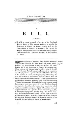 A bill intituled, an act to repeal to much of an act of the third and fourth years of her present Majesty, to re-unite the provinces of Upper and Lowe(...)