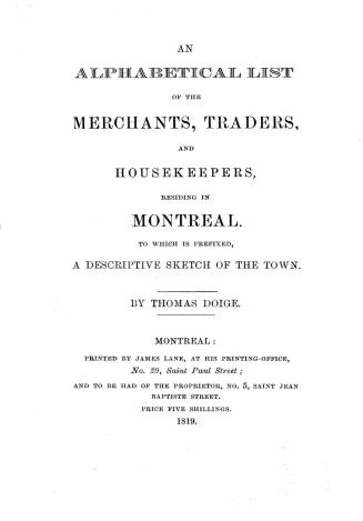 An alphabetical list of the merchants, traders, and housekeepers, residing in Montreal: To which is prefixed, a descriptive sketch of the town.