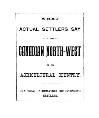 What actual settlers say of the Canadian north-west as an agricultural country
