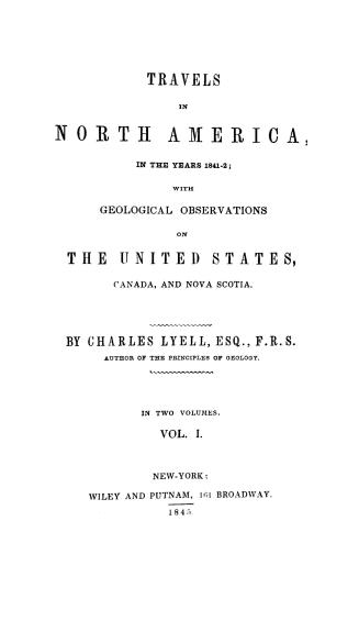 Travels in North America, in the years 1841-2 Travels in North America, in the years 1841-2, with geological observations on the United States, Canada, and Nova Scotia