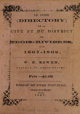 Le guide (directory) de la cité et du district de Trois-Rivieres, pour 1867-1868