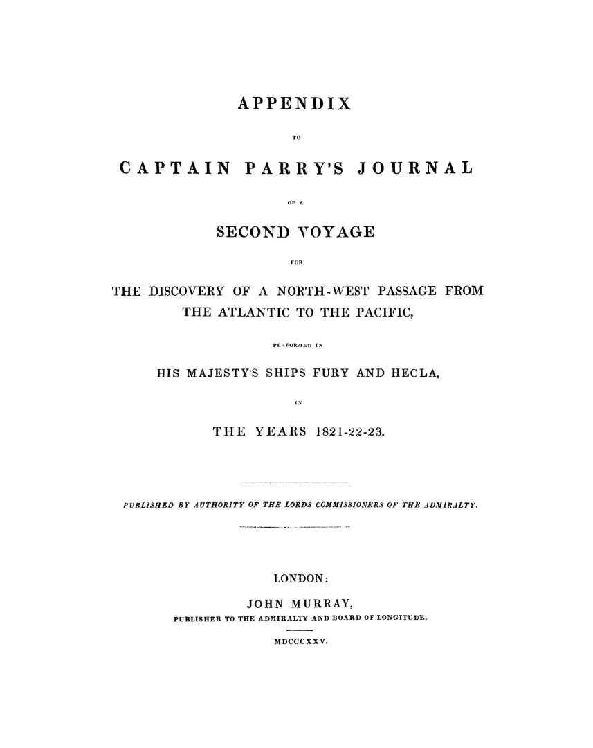 Appendix to Captain Parry's journal of a second voyage for the discovery of a North-West Passage from the Atlantic to the Pacific...