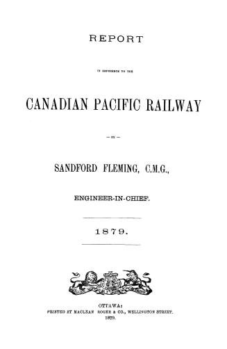 Report in reference to the Canadian Pacific Railway