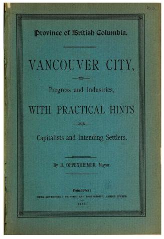 Vancouver City, its progress and industries, with practical hints for capitalists and intending settlers
