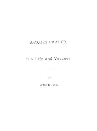 Jacques Cartier: his life and voyages