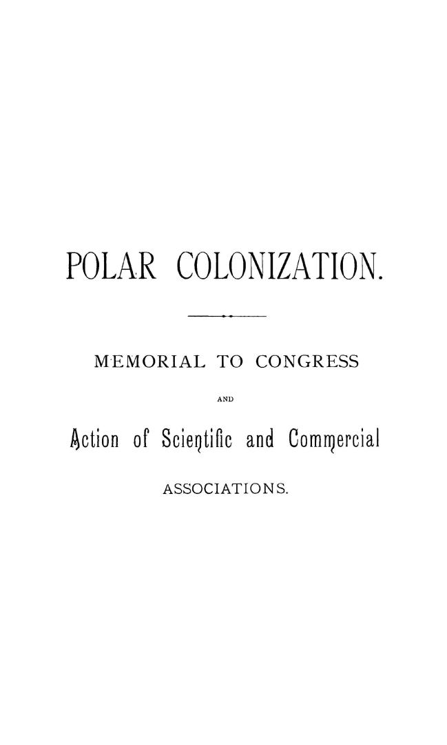 Polar colonization: memorial to Congress and action of scientific and commercial associations