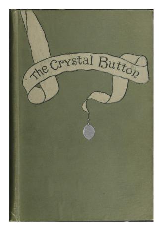 The crystal button, or, The adventures of Paul Prognosis in the forty-ninth century