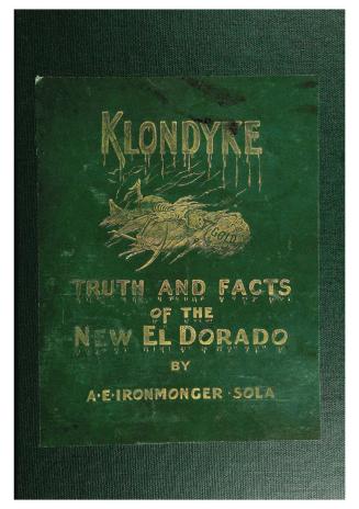 Klondyke : truth and facts of the new El Dorado