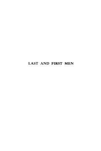 Last and first men : a story of the near and far future--2nd ed