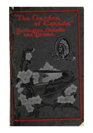 ''The garden of Canada'' : Burlington, Oakville and district