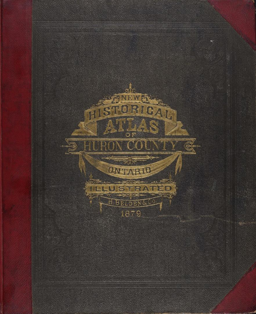 Illustrated historical atlas of the county of Huron, Ont., compiled, drawn and published from personal examinations and surveys