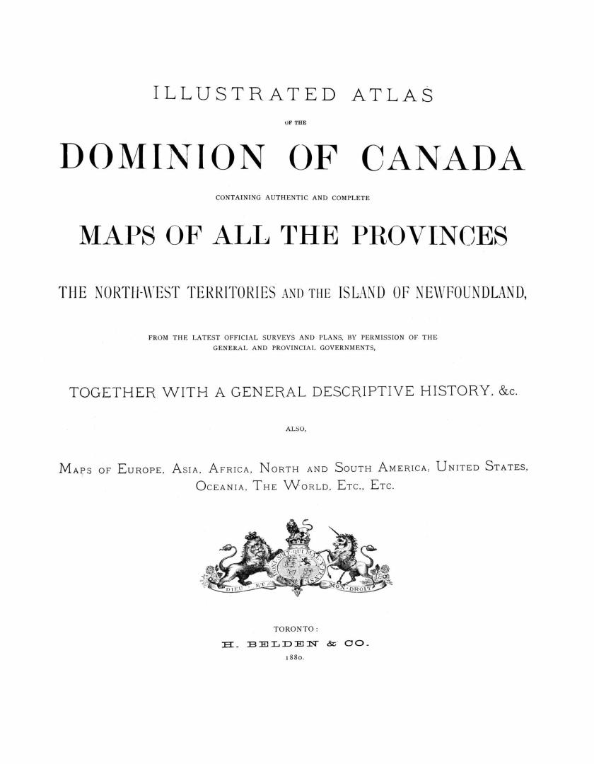 Illustrated atlas of the Dominion of Canada, containing authentic and complete maps of all the provinces, the North-west territories and the island of Newfoundland, from the latest official surveys and plans, by permission of the general and provincial governments, together with a general descriptive history, &c., also maps of Europe, Asia, Africa, North and South America, United States, Oceania, the world, etc. ... Lanark County