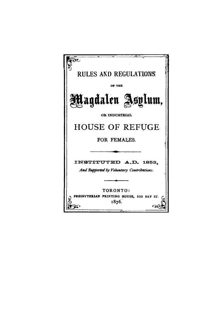 Rules and regulations of the Magdalen Asylum, or Industrial House of Refuge for Females
