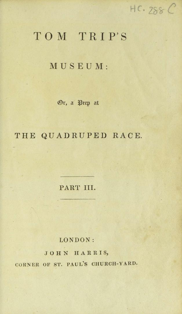 Tom Trip's museum, or, A peep at the quadruped race. Part III