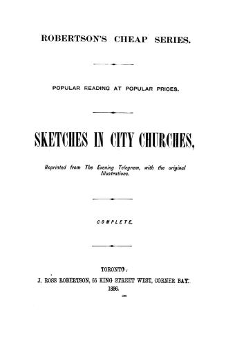Sketches in city churches, reprinted from the Evening telegram, with the original illustrations