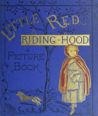 Little Red Riding-Hood picture book : containing Little Red Riding-Hood, The three bears, Dash and the ducklings, &c, The three little kittens : with twenty-four pages of illustrations
