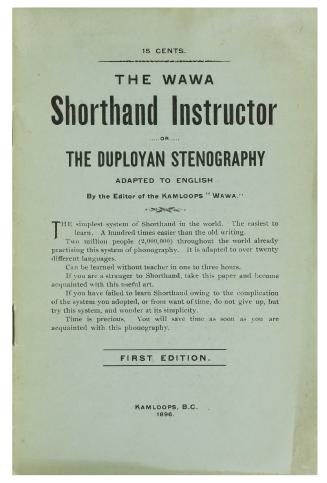The Wawa shorthand instructor, or, The Duployan stenography adapted to English by the editor of the Kamloops ''Wawa''.