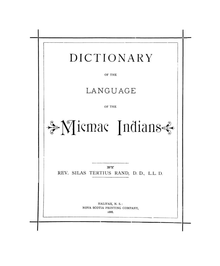 Dictionary of the language of the Micmac Indians: who reside in Nova Scotia, New Brunswick, Prince Edward Island, Cape Breton and Newfoundland