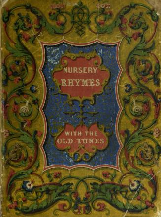 Nursery rhymes : [with the tunes to which they are still sung in the nurseries of England : obtained principally from oral tradition
