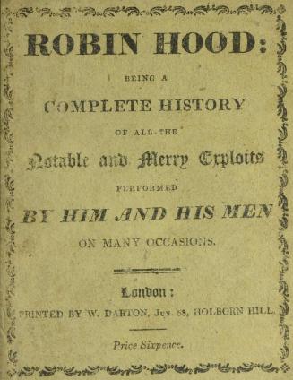 Robin Hood : being a complete history of all the notable and merry exploits performed by him and his men on many occasions